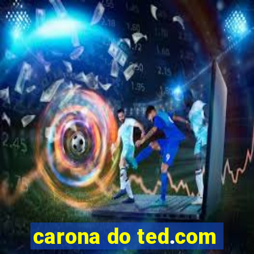 carona do ted.com